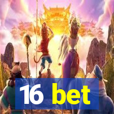 16 bet